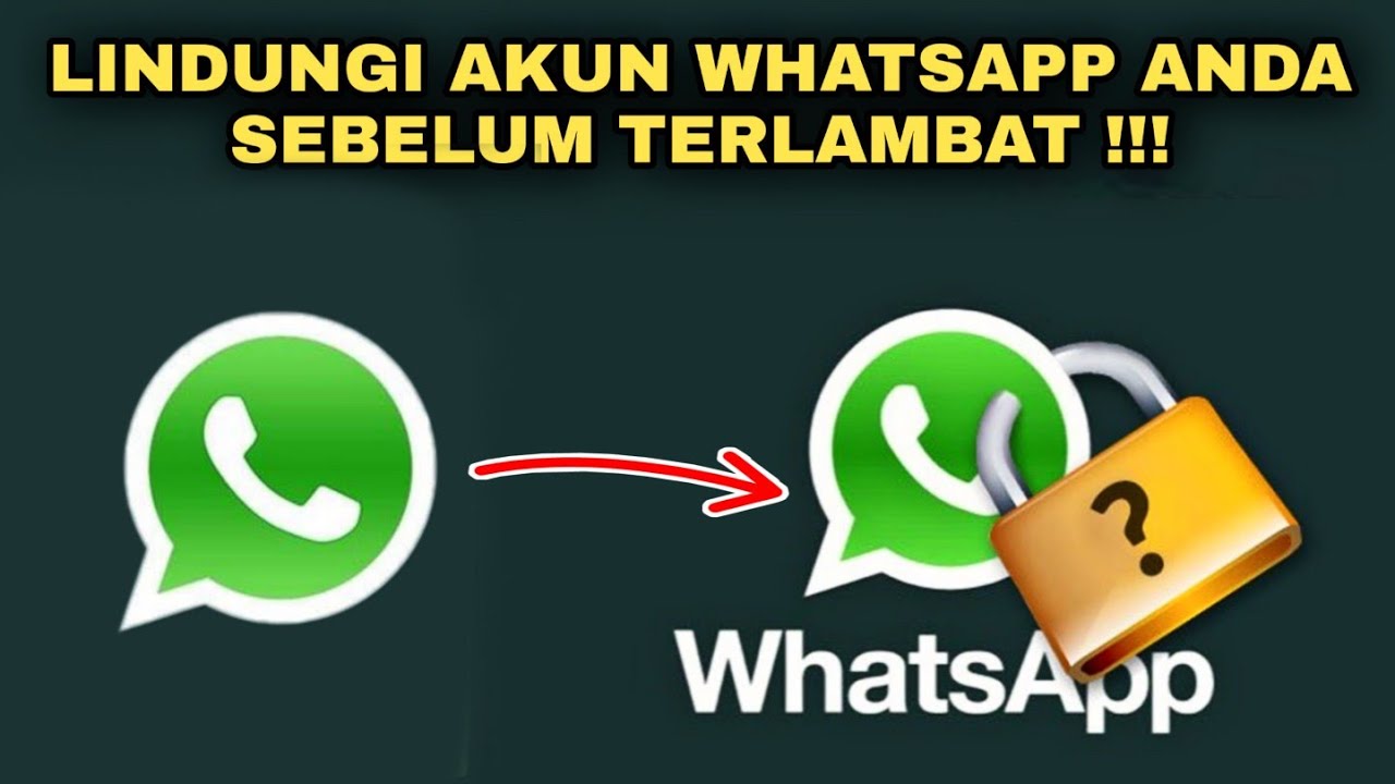 Cara Mengamankan Akun WhatsApp Anda dari Serangan Hacker